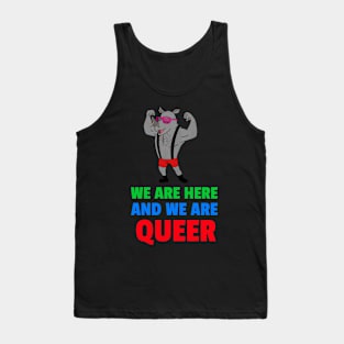 we are here and we are queer Tank Top